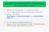 1 SISTEMI ORGANIZZATIVI COMPLESSI 12 novembre 2013  Roma 24 settembre- 11 dicembre 2013  C.d.L magistrale: Comunicazione d’impresa 2° anno 9 crediti.