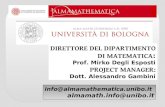 DIRETTORE DEL DIPARTIMENTO DI MATEMATICA : Prof. Mirko Degli Esposti PROJECT MANAGER: Dott. Alessandro Gambini info@almamathematica.unibo.it almamath.info@unibo.it.