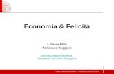 Economia & Felicità 1 Marzo 2010 Tommaso Reggiani tommaso.reggiani@unibo.it