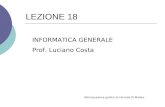 LEZIONE 18 INFORMATICA GENERALE Prof. Luciano Costa Ottimizzazione grafica di Florinda Di Matteo.