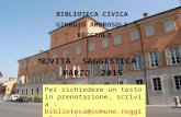 BIBLIOTECA CIVICA GIORGIO AMBROSOLI REGGIOLO NOVITA’ SAGGISTICA MARZO 2015 Per richiedere un testo in prenotazione, scrivi a : biblioteca@comune.reggiolo.re.it.