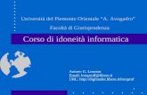 1 Corso di idoneità informatica Autore: G. Lorusso Email: loruproff@libero.it URL:  Università del Piemonte Orientale.