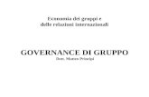 GOVERNANCE DI GRUPPO Dott. Matteo Principi Economia dei gruppi e delle relazioni internazionali.