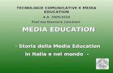 MEDIA EDUCATION - Storia della Media Education in Italia e nel mondo - TECNOLOGIE COMUNICATIVE E MEDIA EDUCATION A.A. 2009/2010 Prof.ssa Eleonora Camaioni.