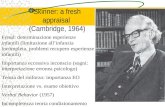 Skinner: a fresh appraisal (Cambridge, 1964) Freud: determinazione esperienze infantili (limitazione all’infanzia incompleta, problemi recupero esperienze.