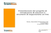 Roma, Sala della Protomoteca del Campidoglio 4 novembre 2002 Presentazione del progetto di introduzione di soluzioni e strumenti di negoziazione on-line.