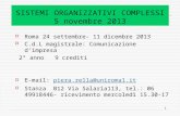 1 SISTEMI ORGANIZZATIVI COMPLESSI 5 novembre 2013  Roma 24 settembre- 11 dicembre 2013  C.d.L magistrale: Comunicazione d’impresa 2° anno 9 crediti