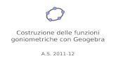 Costruzione delle funzioni goniometriche con Geogebra A.S. 2011-12.
