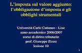 L’imposta sul valore aggiunto: l’obbligazione d’imposta e gli obblighi strumentali Università Carlo Cattaneo - Liuc anno accademico 2006/2007 anno accademico.