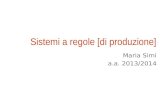 Sistemi a regole [di produzione] Maria Simi a.a. 2013/2014.