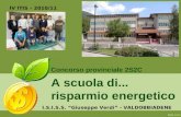 A scuola di... risparmio energetico Concorso provinciale 2S2C I.S.I.S.S. “Giuseppe Verdi” - VALDOBBIADENE IV ITIS – 2010/11.