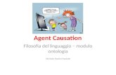 Agent Causation Filosofia del linguaggio – modulo ontologia Michele Paolini Paoletti.