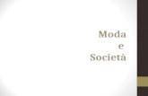 Moda e Società. Programma Triennale Manuale generale di riferimento: M. Cristina Marchetti, La moda oltre le mode. Lineamenti di Sociologia della moda,