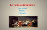 La scuola pitagorica Abitudini Regole Filosofia. La scuola pitagorica La scuola pitagorica fu fondata da Pitagora a Crotone intorno al 530 a.C. sull'esempio.