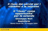 1 Forum PA - Roma 2004 Giuseppe Neri Assinform Roma Forum PA, 10 maggio 2004 Giuseppe Neri Assinform Roma Forum PA, 10 maggio 2004 Il riuso dei servizi.