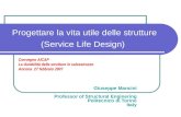 Progettare la vita utile delle strutture (Service Life Design) Giuseppe Mancini Professor of Structural Enginering Politecnico di Torino Italy Convegno.