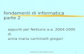 Fondamenti informatica1 parte 21 fondamenti di informatica parte 2 appunti per Nettuno a.a. 2004- 2005 di anna maria carminelli gregori.