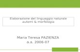 Elaborazione del linguaggio naturale automi & morfologia Maria Teresa PAZIENZA a.a. 2006-07.