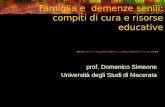 Famiglia e demenze senili: compiti di cura e risorse educative prof. Domenico Simeone Università degli Studi di Macerata.