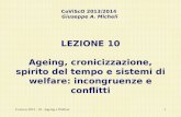 Covisco 2013 - 10 - Ageing e Welfare1 LEZIONE 10 Ageing, cronicizzazione, spirito del tempo e sistemi di welfare: incongruenze e conflitti CoViScO 2013/2014.