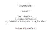 Lezione 20 Riccardo Sama' riccardo.sama@tiscali.it  Copyright  Riccardo Sama' PowerPoint.