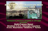 XXIV Congresso Nazionale ACOI 25/28 Maggio 2005 Montecatini Terme “Dimissione precoce e protetta in chirurgia carotidea” Dott.Franco Nessi Direttore U.O.A.