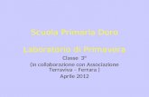 Scuola Primaria Doro Laboratorio di Primavera Classe 3° (in collaborazione con Associazione Terraviva – Ferrara ) Aprile 2012.