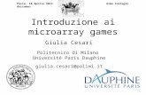 Introduzione ai microarray games Giulia Cesari Politecnico di Milano Université Paris Dauphine giulia.cesari@polimi.it Pavia, 10 Aprile 2014 Almo Collegio.