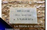 La Storia e la vita Avanzamento manuale Il monastero e la sua origine Il monastero e la sua origine Il Monastero Benedettino di Santa Margherita.