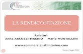 LA RENDICONTAZIONE 1 Relatori: Anna ARCOZZI-MASINO Mario MONTALCINI  Torino, maggio 2014.