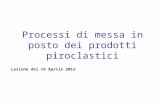 Processi di messa in posto dei prodotti piroclastici Lezione del 16 Aprile 2012.