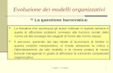 P. Puglisi - F. M. Stringa1 Evoluzione dei modelli organizzativi La questione burocratica: La tematica che accomuna gli autori collocati in questa sezione.