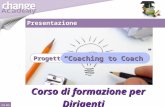 PES MOD 4 Ed 1 del 14 11 08 - Rev0.1 Data 03 04 2013 Corso di formazione per Dirigenti Progetto: “Coaching to Coach” Presentazione.