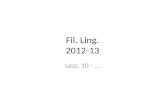 Fil. Ling. 2012-13 Lezz. 10 -.... Lezioni 10-11 (Lunedì 5 Nov., ore 9-11)