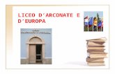 LICEO D’ARCONATE E D’EUROPA. L’unione europea UN LICEO SCIENTIFICO A SPERIMENTAZIONE LINGUISTICA 3 lingue fin dal primo anno.