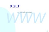 WWW XSLT Ing. Michele Vindigni. WWW 2 Introduzione Oggi esaminiamo in breve: u XSLT, ovvero il linguaggio trasformazione per documenti XML con sintassi.