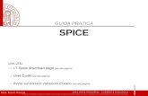 Dott. Mauro Mangia GUIDA PRATICA SPICE → LT Spice download page (vai alla pagina)vai alla pagina → User Guide (vai alla pagina)vai alla pagina → Avvisi.