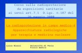 1 Corso sulla radioprotezione da esposizioni sanitarie ai sensi art.7.1 D.Lgs. n.187 del 26 maggio 2000 La radioprotezione in campo medico-4 Apparecchiature.