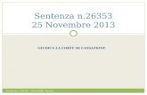 GIUDICA LA CORTE DI CASSAZIONE Sentenza n.26353 25 Novembre 2013 Sentenza n.26353 - Brusadelli, Burini, Monti.