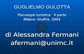 GUGLIELMO GULOTTA Psicologia turistica II parte Milano: Giuffrè, 2003 di Alessandra Fermani afermani@unimc.it.