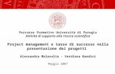 Percorso formativo Università di Perugia Attività di supporto alla ricerca scientifica Project management e tasso di successo nella presentazione dei progetti.
