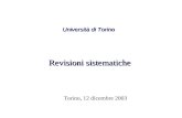 Università di Torino Revisioni sistematiche Torino, 12 dicembre 2003.