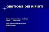 GESTIONE DEI RIFIUTI Corso di riconversione creditizia Chieti - 1 luglio 2005 Dott.ssa Giovanna Mancinelli ARTA Abruzzo.