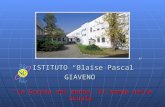 ISTITUTO “Blaise Pascal” GIAVENO ISTITUTO “Blaise Pascal” GIAVENO “La Scuola nel mondo, il mondo nella Scuola”