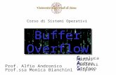 Buffer Overflow G G ianluca Mazzei A A ndrea Paolessi S S tefano Volpini Corso di Sistemi Operativi Prof. Alfio Andronico Prof.ssa Monica Bianchini.