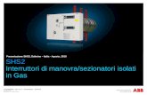 1VCP000048 – Rev. B, it – Presentation – 2010.09 © ABB Group April 23, 2015 | Slide 1 SHS2 Interruttori di manovra/sezionatori isolati in Gas Presentazione.