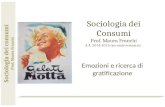 Sociologia dei Consumi Prof. Maura Franchi A.A. 2014-2015 (secondo semestre) Emozioni e ricerca di gratificazione.