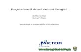 In partnership with Progettazione di sistemi elettronici integrati 30 Marzo 2012 Giovanni Naso Metodologie e problematiche di simulazione.