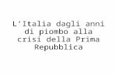 L’Italia dagli anni di piombo alla crisi della Prima Repubblica.