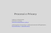 Processi e Privacy Indirizzi di riferimento: processi e privacy serena.bussani@amm.units.it autorizzazioni di accesso e malfunzionamenti dell'applicativo.